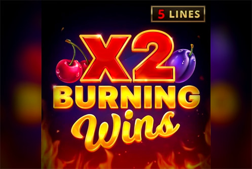 Burning Wins x2